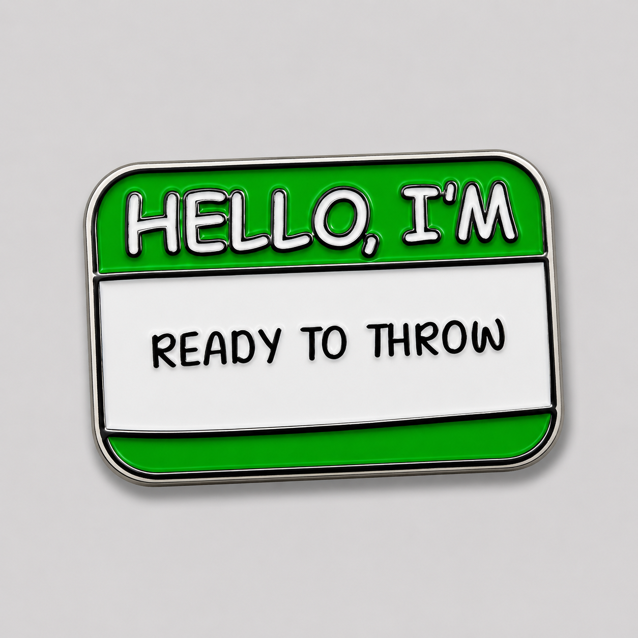Hello I'm Ready To Throw Disc Golf Pin®
