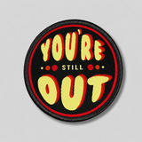 You're Still Out Disc Golf Patches®