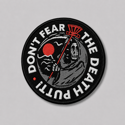 Don't Fear The Death Putt Disc Golf Patches™