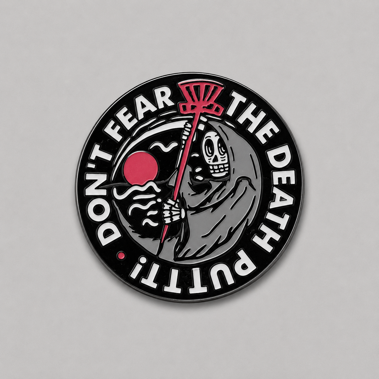 Don't Fear the Death Putt Disc Golf Pin