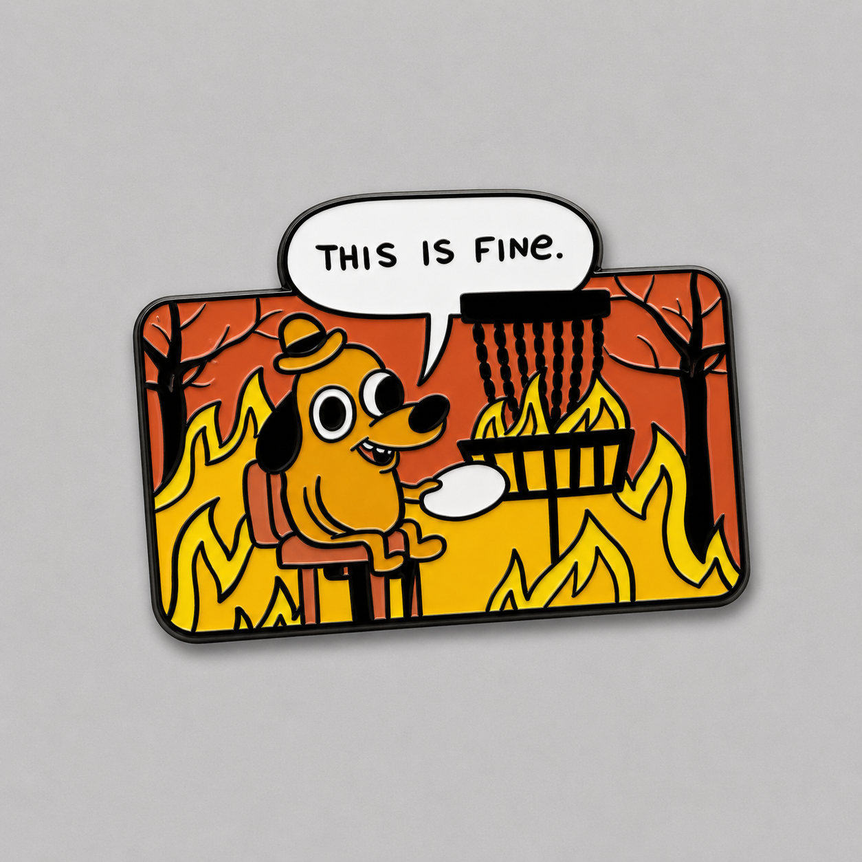 This Is Fine - Disc Golf Pin