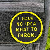 No Idea What To Throw Disc Golf Patches®