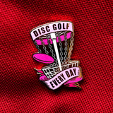 Disc Golf Every Day Basket Pin - SET OF 4