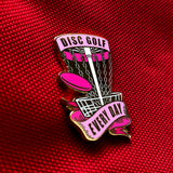 Disc Golf Every Day Basket Pin - PINK