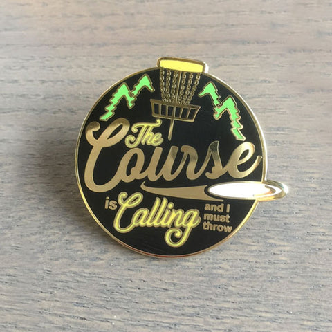 The Course is Calling Disc Golf Pin