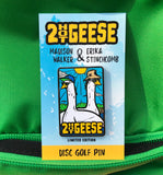 2 Hot Geese - Madison Walker & Erika Stinchcomb Disc Golf Pin