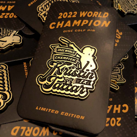 World Champion Kristin Tattar Disc Golf Pin - Numbered Limited Edition